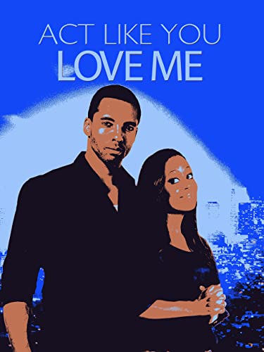 Act Like You Love Me