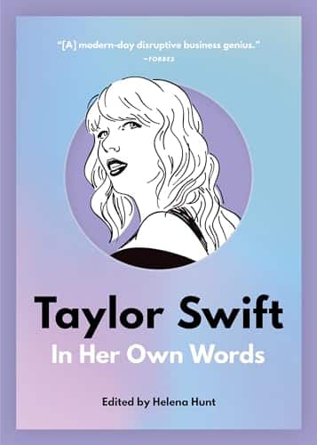 Taylor Swift In Her Own Words (In Their Own Words)