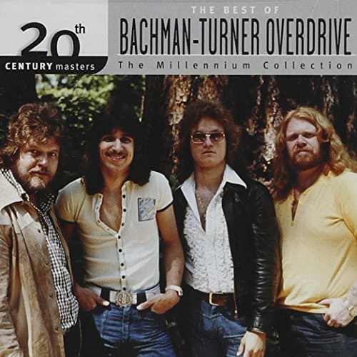 The Best of Bachman Turner Overdrive th Century Masters   The Millennium Collection