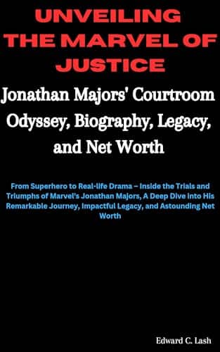 Unveiling the Marvel of Justice Jonathan Majors' Courtroom Odyssey, Biography, Legacy, and Net Worth From Superhero to Real life Drama Inside the Trials and Triumphs of Marvel