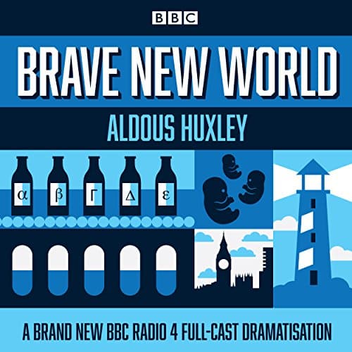 Brave New World A BBC Radio Full Cast Dramatisation