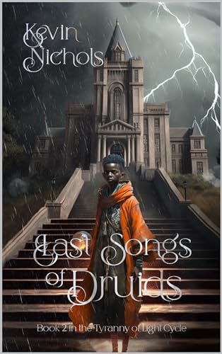 Last Songs of Druids Book in the Tyranny of Light Cycle