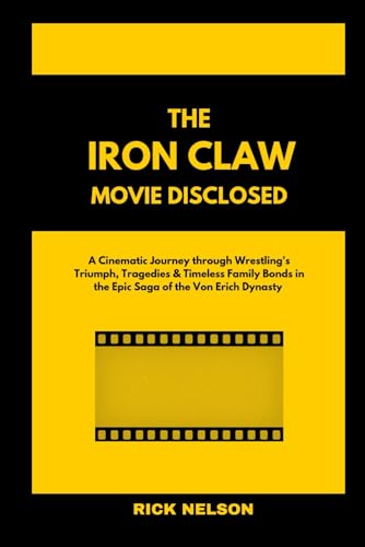 The Iron Claw Movie Disclosed A Cinematic Journey through Wrestling's Triumphs, Tragedies & Timeless Family Bonds in the Epic Saga of the Von Erich Dynasty (Exclusive Trending